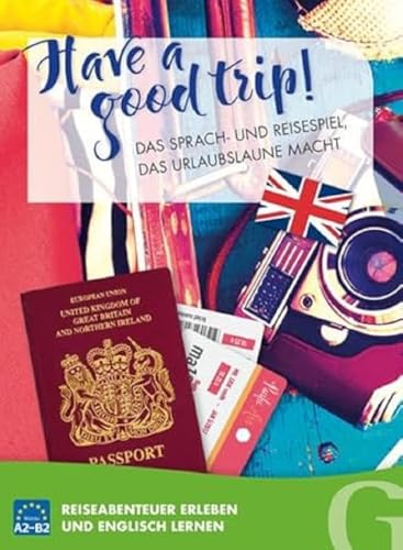 Have a Good Trip! Reiseabenteuer Erleben Und Englisch Lernen. Sprachspiel (Gute Reise!)