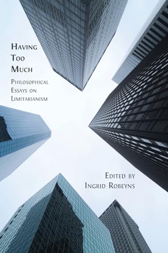 Having Too Much: Philosophical Essays on Limitarianism von Open Book Publishers