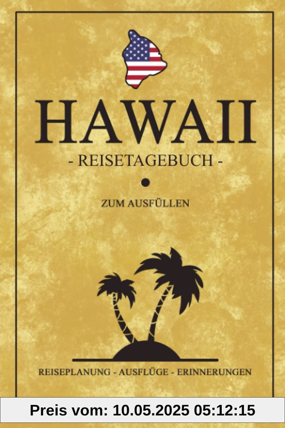 Hawaii Reisetagebuch zum Ausfüllen: Kleines Notizbuch zum Selberschreiben / Insel Hawaii Wandern, Camping und Urlaub / Reise Tagebuch Geschenk / Amerika Flagge Reisebuch / Backpacking Souvenirs USA Hawaii Reisetagebuch zum Ausfüllen: Kleines Notizbuch zum Selberschreiben / Insel Hawaii Wandern, Camping und Urlaub / Reise Tagebuch Geschenk / Amerika Flagge Reisebuch / Backpacking Souvenirs USA
