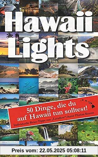 Hawaiilights: 50 Dinge, die du auf Hawaii tun solltest.