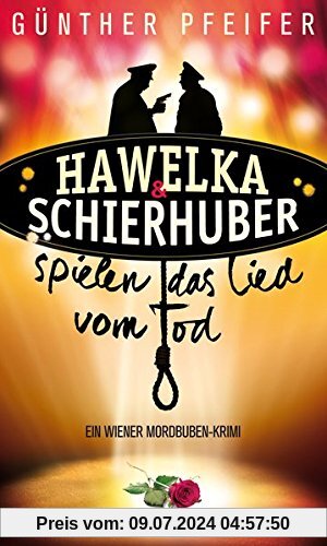 Hawelka & Schierhuber spielen das Lied vom Tod: Ein Wiener Mordbuben-Krimi (HAYMON TASCHENBUCH)