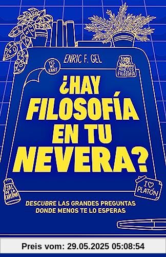 ¿Hay filosofía en tu nevera?: Descubre las grandes preguntas donde menos te lo esperas (Montena)
