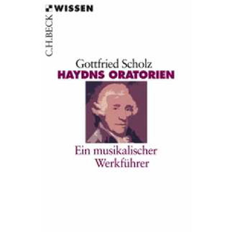Haydns Oratorien - ein musikalischer Werkführer