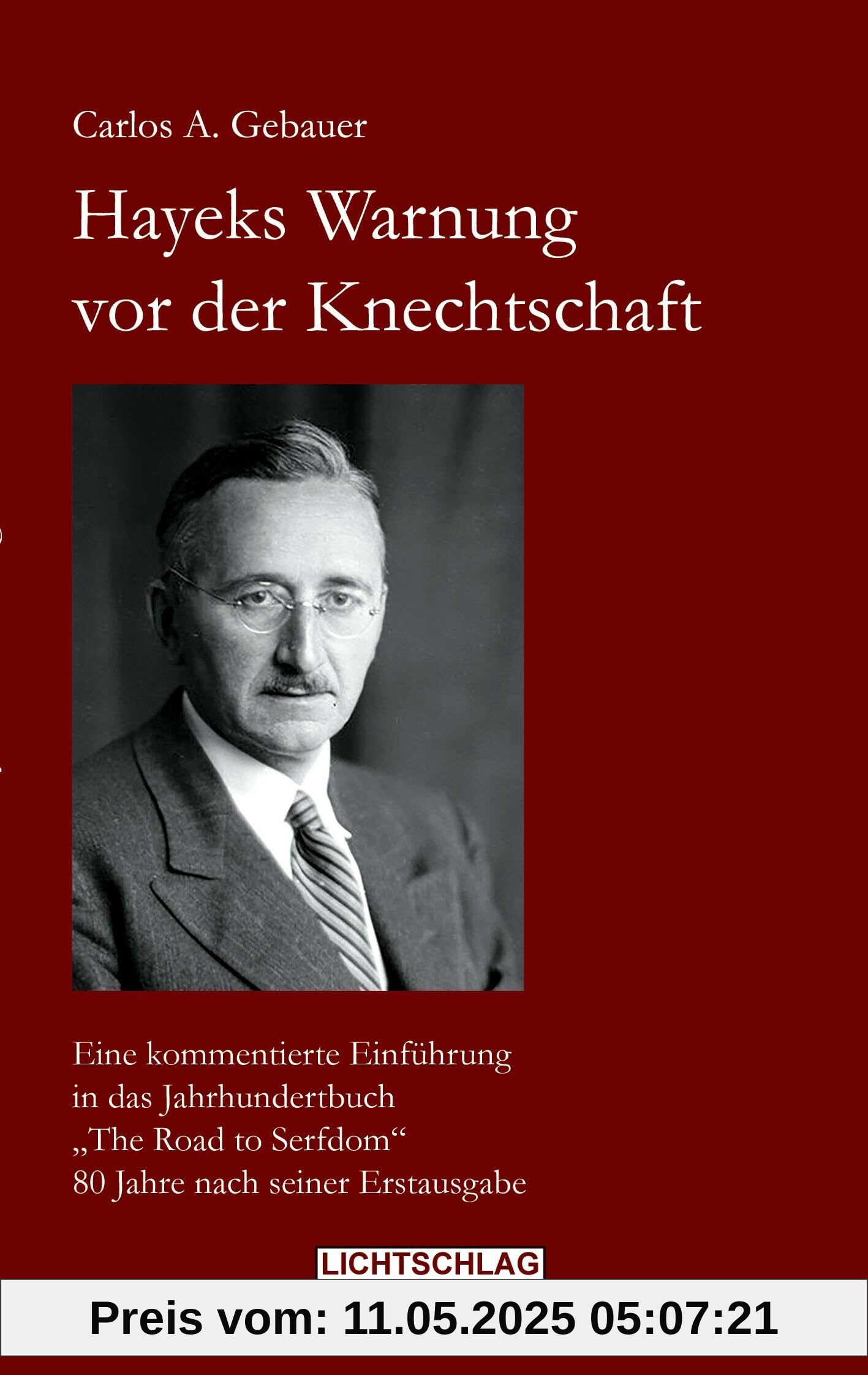 Hayeks Warnung vor der Knechtschaft: Eine kommentierte Einführung in das Jahrhundertbuch „The Road to Serfdom“ 80 Jahre nach seiner Erstausgabe