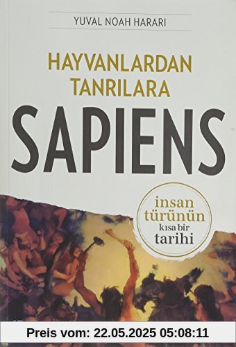 Hayvanlardan Tanrilara: Sapiens: Insan Türünün Kisa Bir Tarihi