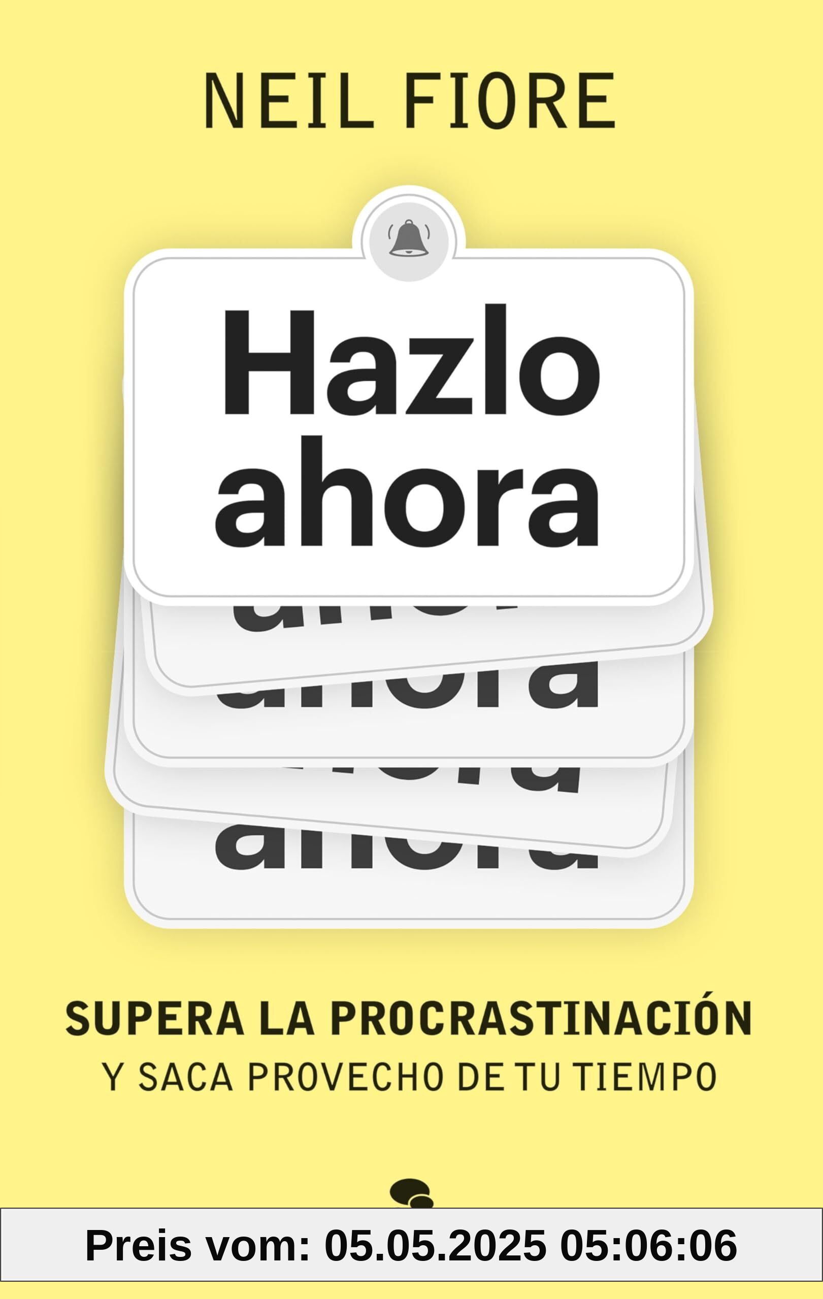 Hazlo ahora: Supera la procrastinación y saca provecho de tu tiempo (Alienta)