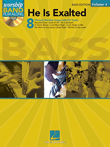He Is Exalted, Bass [With CD (Audio)] (Worship Band Play-along, Band 4): Bass Edition (Worship Band Play-along, 4, Band 4)