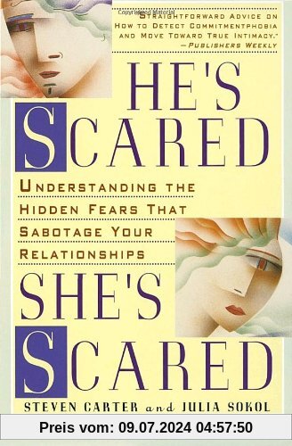 He's Scared, She's Scared: Understanding the Hidden Fears That Sabotage Your Relationships