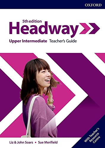 Headway: Upper-Intermediate. Teacher's Guide with Teacher's Resource Center (Headway Fifth Edition)