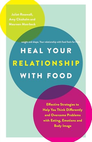 Heal Your Relationship with Food: Effective Strategies to Help You Think Differently and Overcome Problems with Eating, Emotions and Body Image von Trigger Publishing