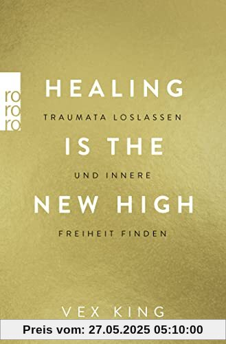 Healing Is the New High - Traumata loslassen und innere Freiheit finden