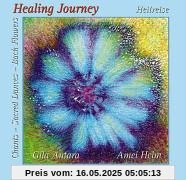 Healing Journey. Heilreise. Buch und CDs: Lieder, Kreistänze und Bach-Blüten