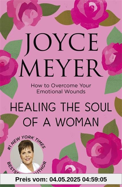 Healing the Soul of a Woman: How to overcome your emotional wounds