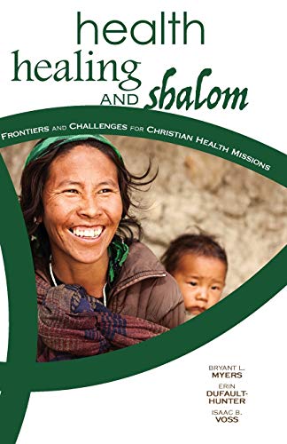 Health, Healing, and Shalom: Frontiers and Challenges for Christian Healthcare Missions