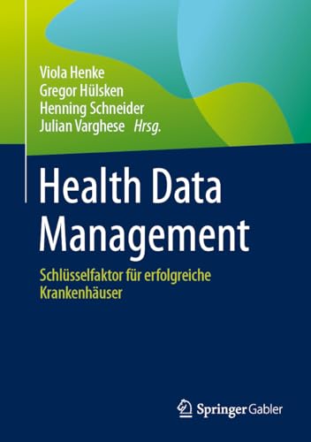 Health Data Management: Schlüsselfaktor für erfolgreiche Krankenhäuser von Springer Gabler