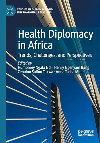 Health Diplomacy in Africa: Trends, Challenges, and Perspectives (Studies in Diplomacy and International Relations) von MACMILLAN