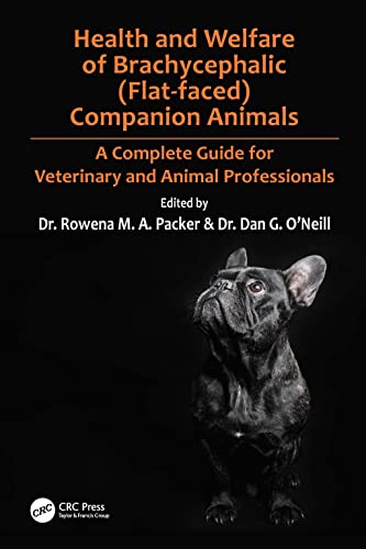 Health and Welfare of Brachycephalic (Flat-faced) Companion Animals: A Complete Guide for Veterinary and Animal Professionals von CRC Press