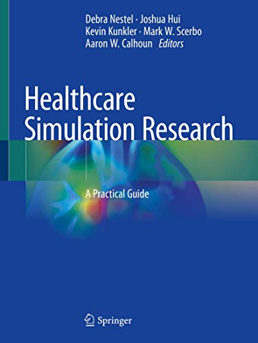 Healthcare Simulation Research: A Practical Guide Healthcare Simulation Research: A Practical Guide von Springer