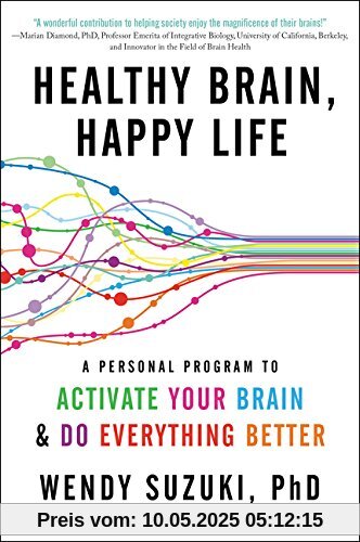 Healthy Brain, Happy Life: A Personal Program to to Activate Your Brain and Do Everything Better