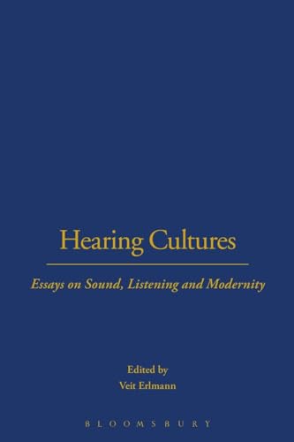 Hearing Cultures: Essays on Sound, Listening and Modernity (Wenner-Gren International Symposium)