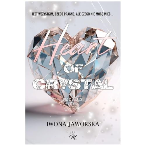 Heart of Crystal Miłość w Alpach. Johan von Moje Wydawnictwo