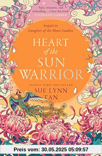 Heart of the Sun Warrior: The SUNDAY TIMES bestselling sequel to the epic and romantic fantasy DAUGHTER OF THE MOON GODDESS (The Celestial Kingdom Duology, Book 2)