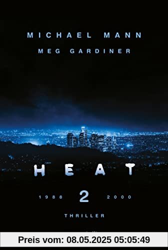 Heat 2: Der neue Thriller des preisgekrönten Regisseurs Michael Mann – eine explosive Rückkehr in die Welt des cinematischen Meisterwerks HEAT auf Platz 1 der New-York-Times-Bestsellerliste Heat 2: Der neue Thriller des preisgekrönten Regisseurs Michael Mann – eine explosive Rückkehr in die Welt des cinematischen Meisterwerks HEAT auf Platz 1 der New-York-Times-Bestsellerliste
