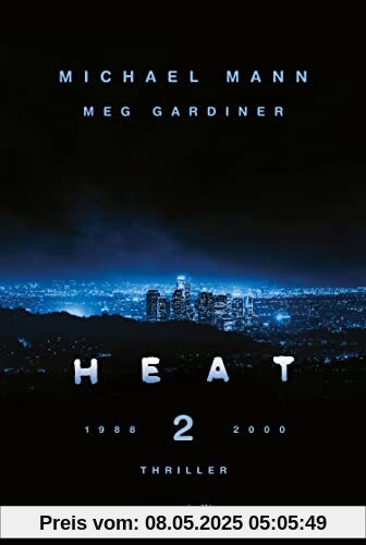 Heat 2: Der neue Thriller des preisgekrönten Regisseurs Michael Mann – eine explosive Rückkehr in die Welt des cinematischen Meisterwerks HEAT auf Platz 1 der New-York-Times-Bestsellerliste