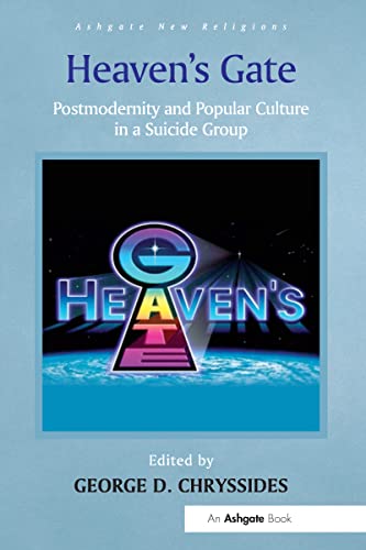 Heaven's Gate: Postmodernity and Popular Culture in a Suicide Group (Routledge New Religions) von Routledge