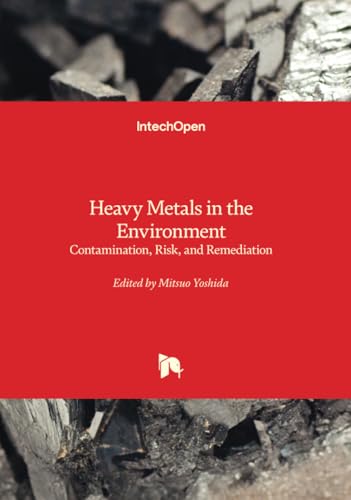 Heavy Metals in the Environment - Contamination, Risk, and Remediation von IntechOpen