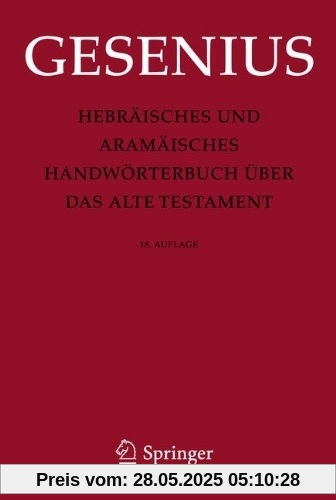 Hebräisches und Aramäisches Handwörterbuch über das Alte Testament: Gesamtausgabe