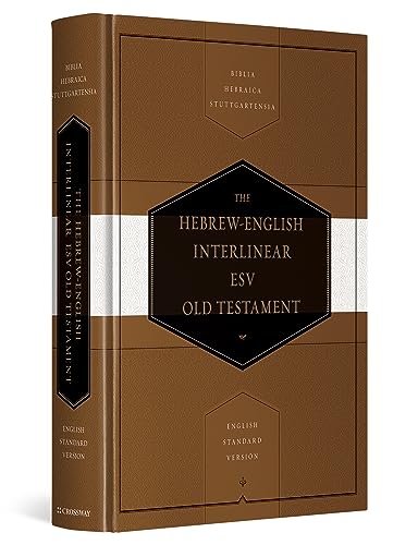 Hebrew-English Interlinear Old Testament-ESV: Biblia Hebraica Stuttgartensia (BHS) and English Standard Version (ESV) (Hardcover)