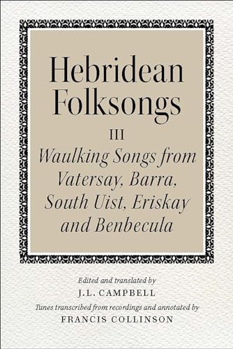 Hebridean Folk Songs: Waulking Songs from Vatersay, Barra, Eriskay, South Uist and Benbecula