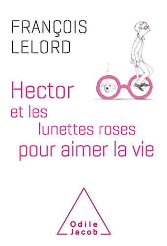 Hector et les lunettes roses pour aimer la vie