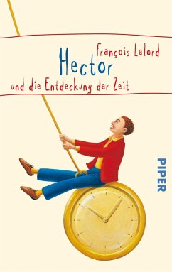 Hector und die Entdeckung der Zeit / Hector Bd.3 von Piper