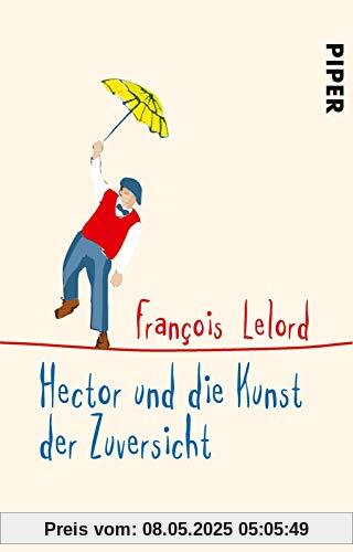 Hector und die Kunst der Zuversicht (Hectors Abenteuer, Band 8)