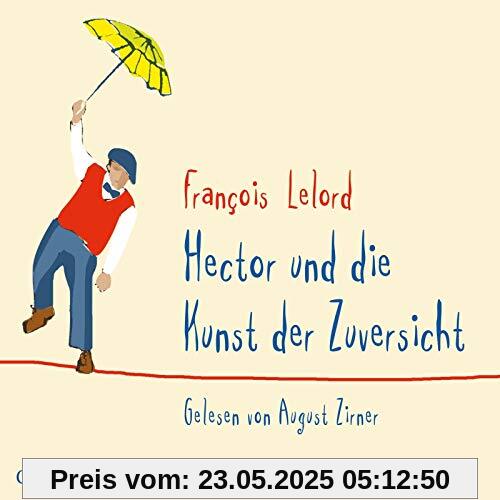 Hector und die Kunst der Zuversicht: 5 CDs (Hectors Abenteuer)