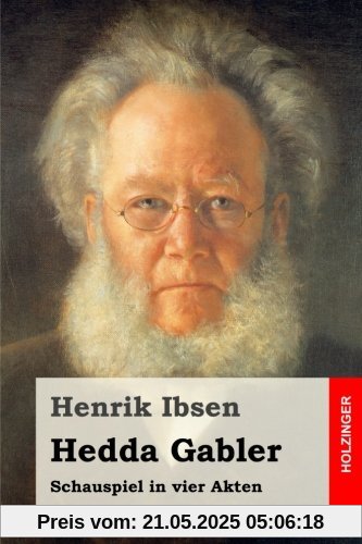 Hedda Gabler: Schauspiel in vier Akten Hedda Gabler: Schauspiel in vier Akten