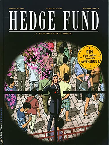 Hedge Fund - Tome 7 - Pour tout l'or du monde