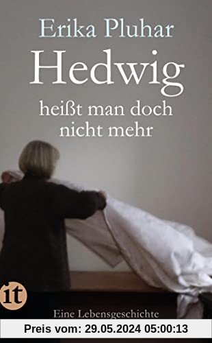 Hedwig heißt man doch nicht mehr: Eine Lebensgeschichte (insel taschenbuch)