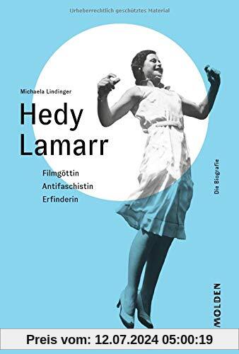 Hedy Lamarr: Filmgöttin - Antifaschistin - Erfinderin