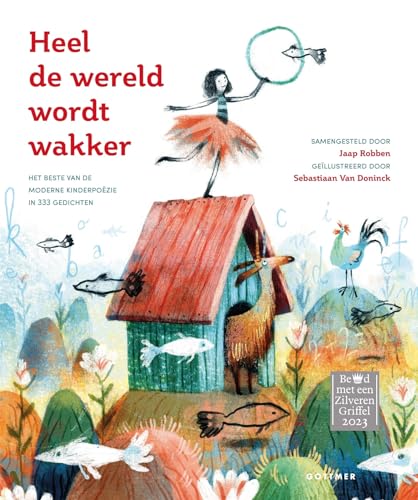 Heel de wereld wordt wakker: het beste van de moderne kinderpoëzie in 333 gedichten von Gottmer