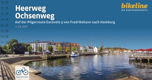 Heerweg Ochsenweg: Auf der Pilgerroute Eurovelo 3 von Fredrikshavn nach Hamburg 1:75.000, 820 km (Bikeline Radtourenbücher) von Esterbauer