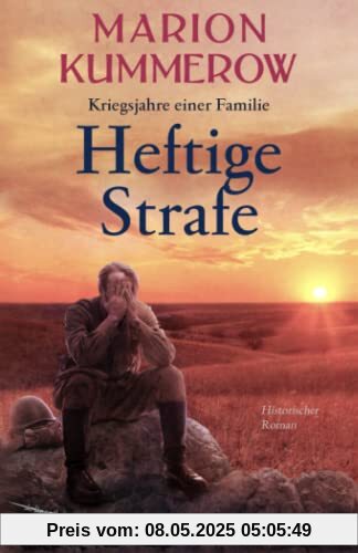 Heftige Strafe: Ein berührender historischer Roman über einen Kriegsgefangenen in Russland