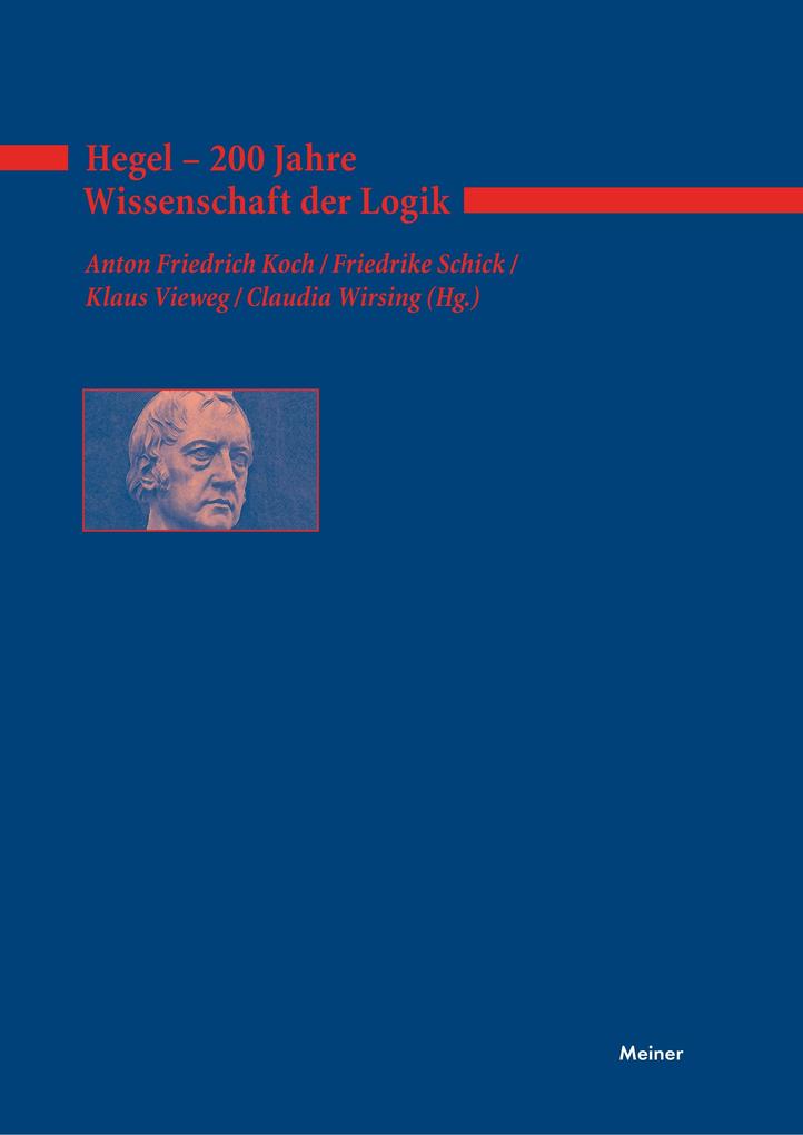 Hegel - 200 Jahre Wissenschaft der Logik von Felix Meiner Verlag
