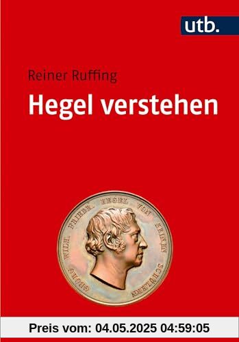 Hegel lesen und verstehen: Eine Einführung