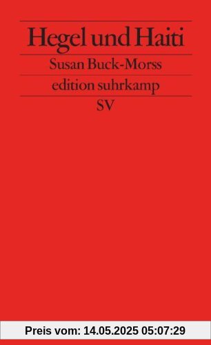 Hegel und Haiti: Für eine neue Universalgeschichte (edition suhrkamp)