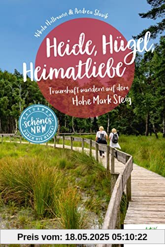 Heide, Hügel, Heimatliebe: Traumhaft wandern auf dem Hohe Mark Steig (Schönes NRW)