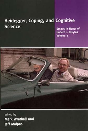 Heidegger, Coping, and Cognitive Science, Volume 2: Essays in Honor of Hubert L. Dreyfus (Essays in Honor of Hubert L. Dreyfus (Paperback), Band 2)