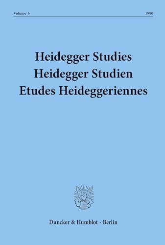 Heidegger Studies- Heidegger Studien - Etudes Heideggeriennes.: Vol. 6 (1990). von Duncker & Humblot